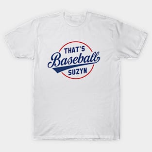 That's Baseball Suzyn T-Shirt